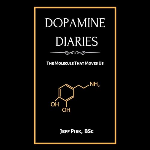 Dopamine Diaries - The Molecule that Moves Us