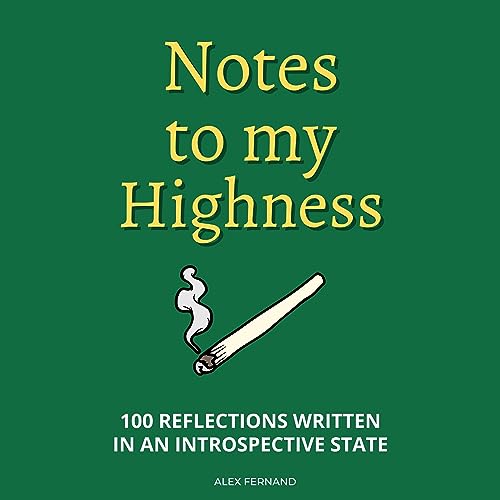 Notes to My Highness: 100 Reflections Written in an Introspective State