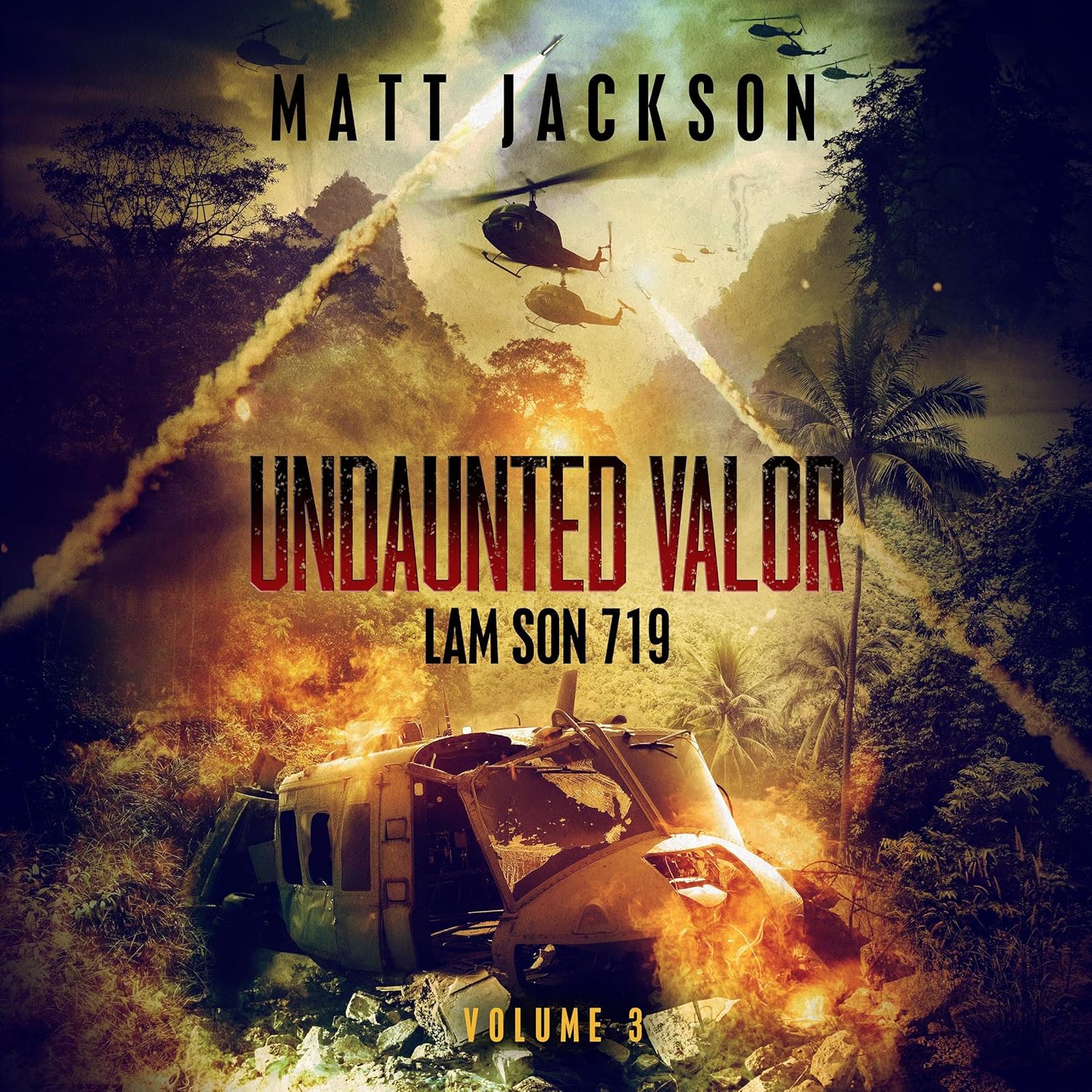 Undaunted Valor: Lam Son 719 - Undaunted Valor, Book 3